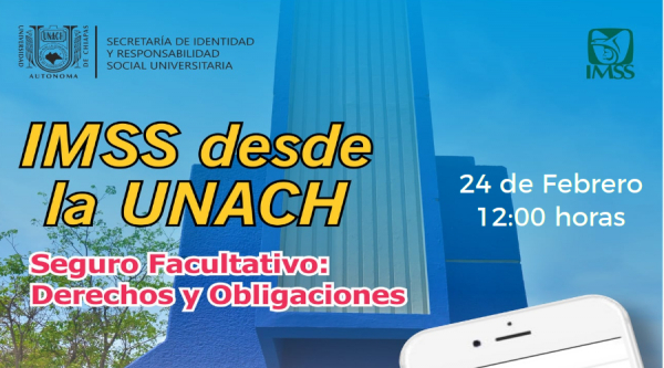 IMSS desde la UNACH. Seguro Facultativo: Derechos y Obligaciones